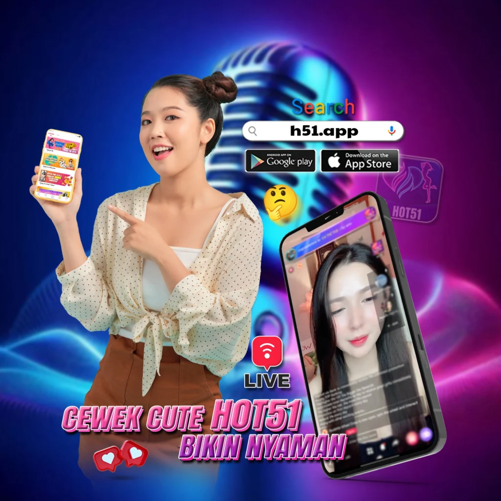 Hot51apps.vip: Hot51 Live Streaming Highlights Indonesian Girls’ Natural Confidence