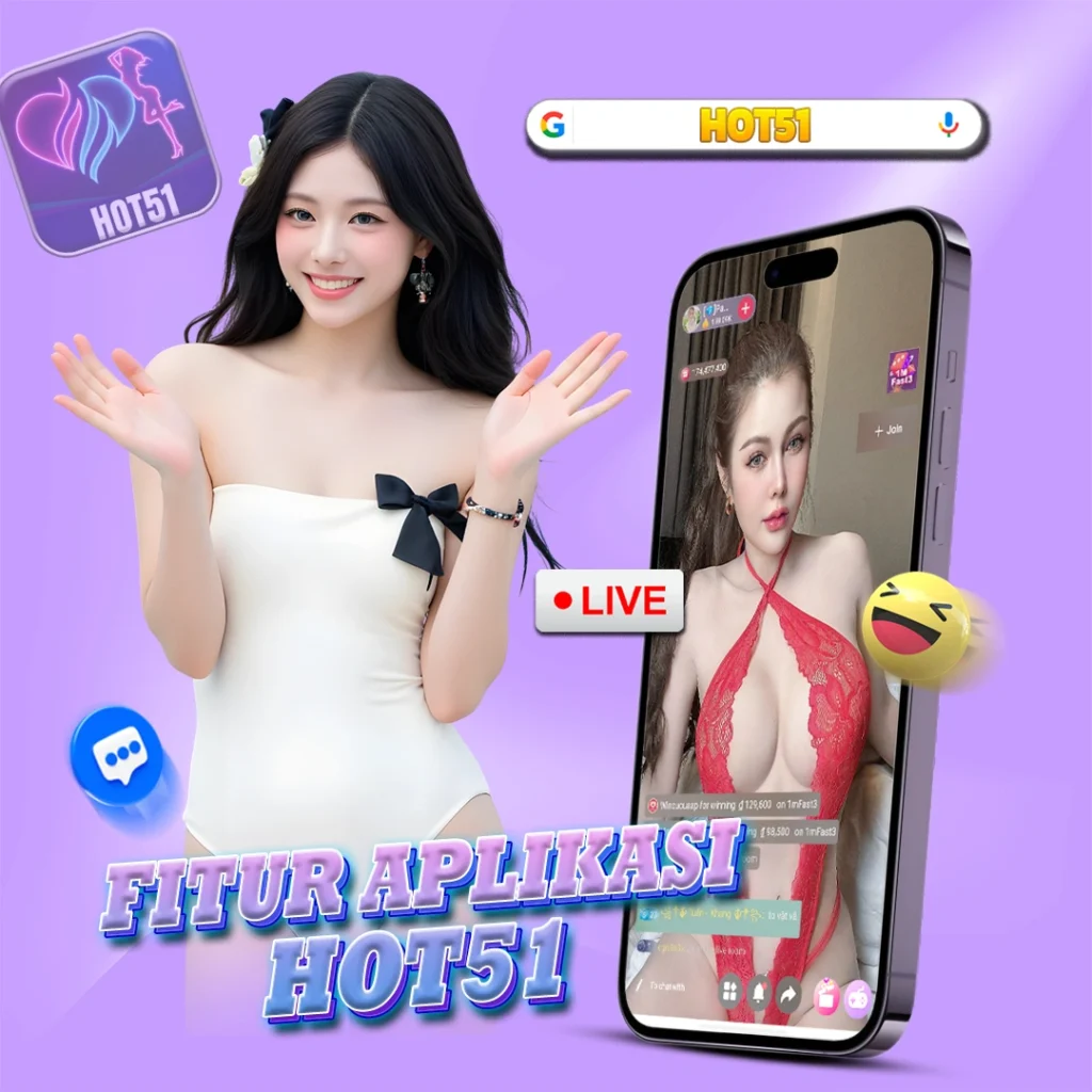 Hot51apps.vip: Hot51 Becomes More Social with Indonesian Girls Going Live Daily