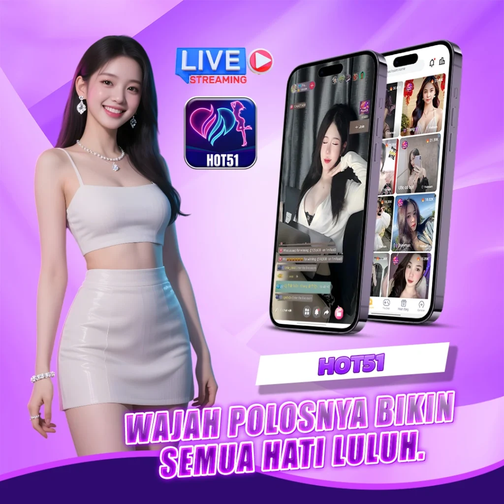 Hot51apps.vip: Live Streaming on Hot51 Feels More Fun with Indonesian Girls