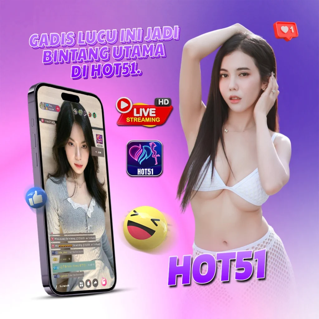 Hot51apps.vip: Live Streaming on Hot51 Feels More Fun with Indonesian Girls