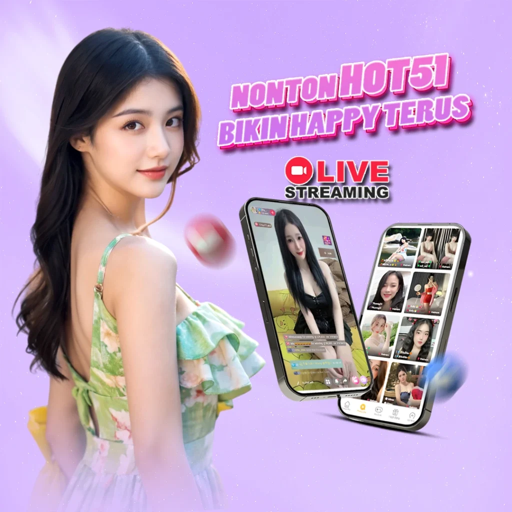 Hot51apps.vip: Hot51 Live Streaming Feels Better with Indonesian Cute Girls